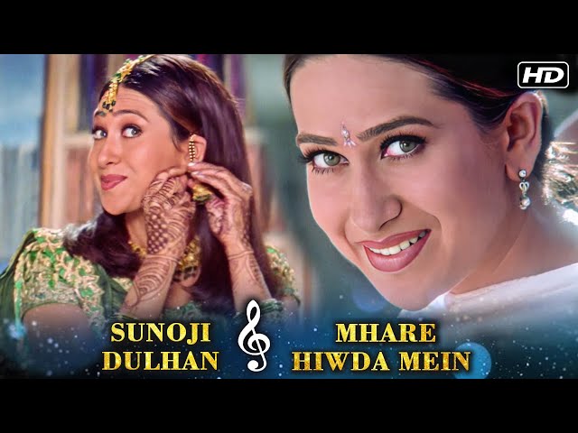 Sunoji Dulhan X Mhare Hiwda Mein | Karishma Kapoor Hit Songs | Hum Saath Saath Hai class=