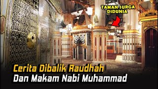 Kisah Dibalik Taman Surga (RAUDHAH) dan Makam Rasulullah SAW di Masjid Nabawi Madinah