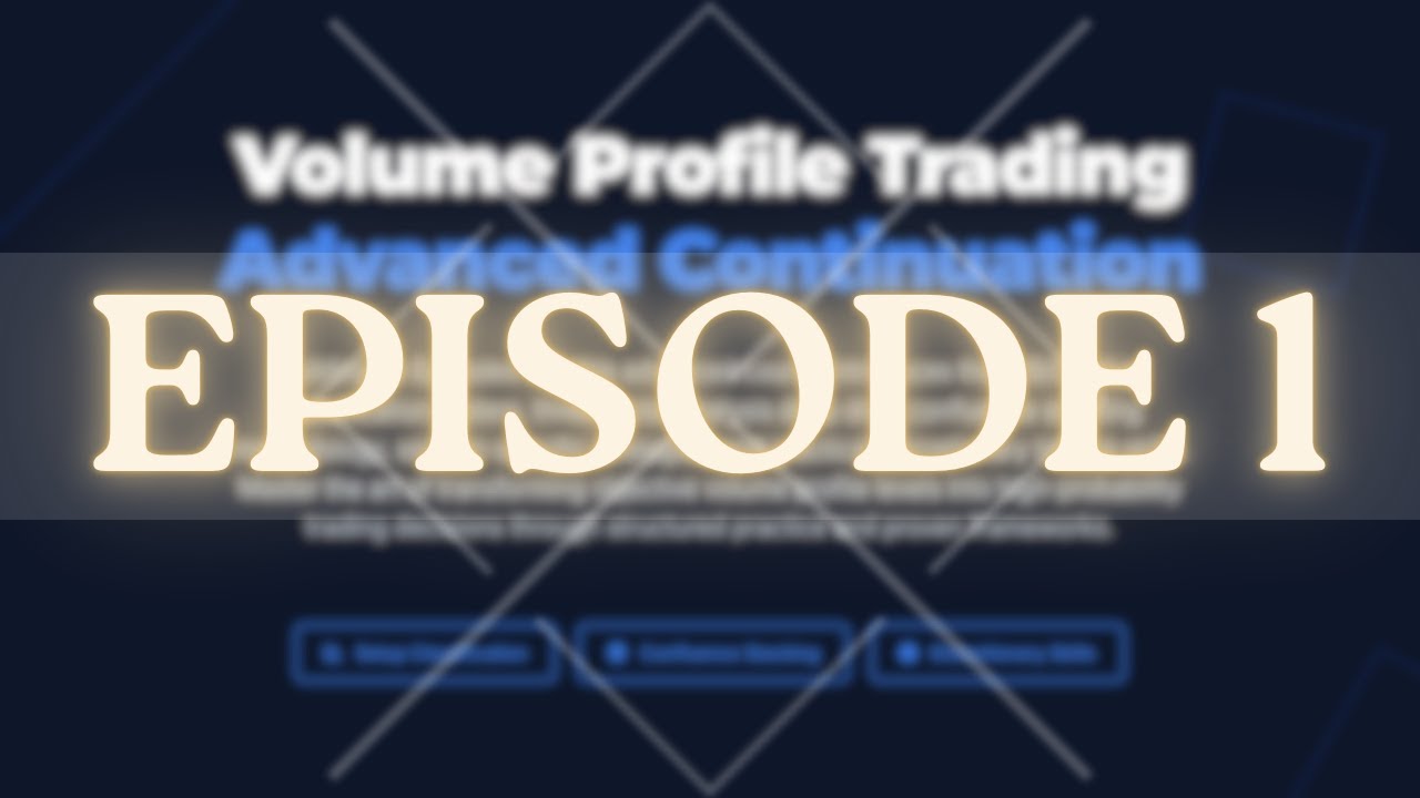 Advanced Volume Profile Trading EP 1