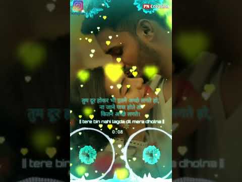 tere-bin-nahi-lagda-dil-mera-dholna-dj-remix-new-song-{full-screen}-[whatsapp-status]