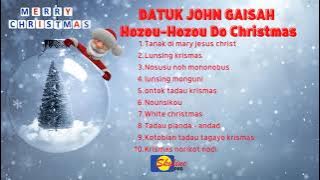 Hozou-Hozou Do Christmas - Datuk John Gaisah