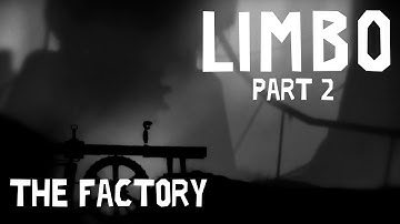 2. The Factory | A NOOB plays LIMBO Blind Playthrough
