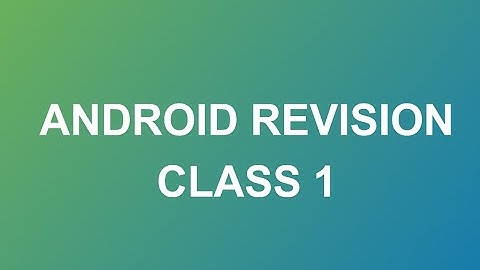 Android Revision session 1: KodeCamp Training session