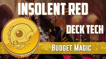 Budget Magic: $45 (13 tix) Insolent Red (Deck Tech)