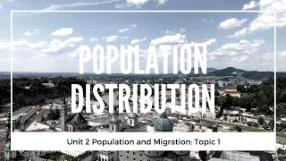 2.1 Population Distribution (Unit 2: Population & Migration, Topic 1 of AP Human Geography)