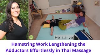 Hamstring Work Lengthening the Adductors Effortlessly in Thai Massage