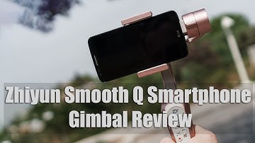 Zhiyun Smooth Q Motorized Smartphone Gimbal Review