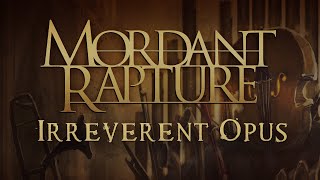 MORDANT RAPTURE - Irreverent Opus [Official Lyric Video 2021]