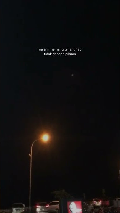 STORY WA KEREN TERBARU 2022||MALAM MEMANG TENANG,TAPI TIDAK DENGAN PIKIRAN!!?