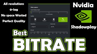 Nvidia Shadowplay best BITRATE for YouTube. All resolutions. screenshot 3