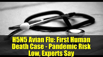 H5N5 Avian Flu: First Human Death Case - Pandemic Risk Low, Experts Say