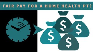 What's fair pay for a Home Health PT? PART 3