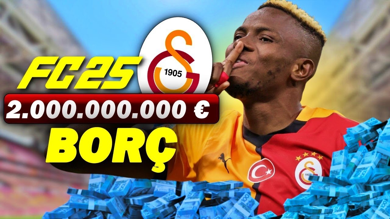 2 MİLYAR EURO BORÇLA VICTOR OSIMHEN'Lİ GALATASARAY REBUILD! FC 25 KARİYER MODU