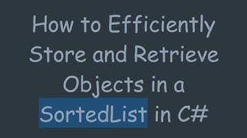 How to Efficiently Store and Retrieve Objects in a SortedList in C#