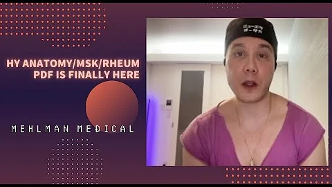 Mehlmanmedical HY Anatomy/MSK/Rheumatology PDF is finally here