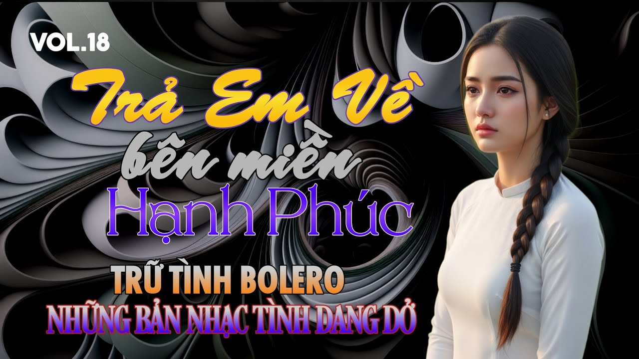 Vol.18 🎼 AI HÁT SẾN - Bolero Buồn🎧Nhạc Tình Dang Dở Nghe Đêm Khuya Cực Thấm