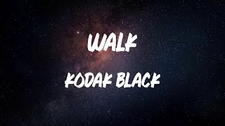 Kodak Black - Walk (Lyric Video)