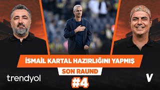 İsmail Kartal Fenerbahçe’ye her türlü hazırlığını yaparak gelmiş | Serdar Ali Çelikler, Ali Ece #4