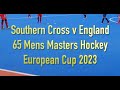 England 3 southern cross 0 mens masters hockey over 65 div european cup valencia spain 2023