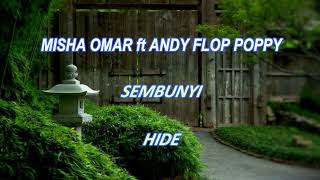 Misha Omar ft Andy Flop Poppy - Sembunyi (Lyrics Malay/Eng)