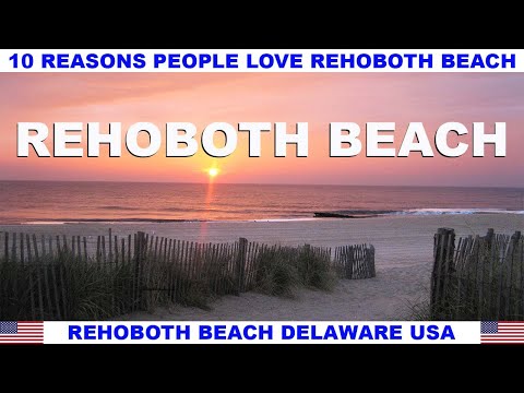 10 REASONS WHY PEOPLE LOVE REHOBOTH BEACH DELAWARE USA