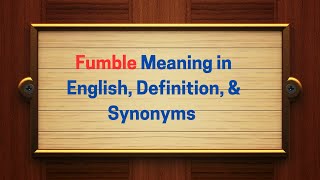 Fumble Meaning in English, Definition, and Fumble Synonyms | Thesaurus Thrive