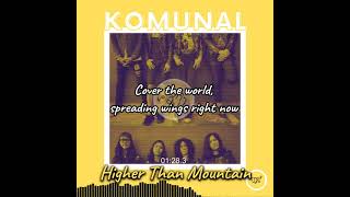 Higher Than a Mountain - KOMUNAL ( Lirik ) #MeLyric