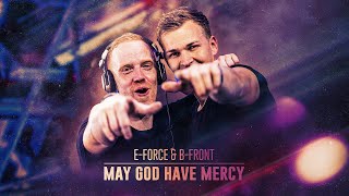 Смотреть клип E-Force & B-Front - May God Have Mercy (Official Audio)