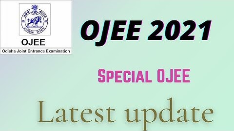 OJEE 2021 Latest Notification // SPECIAL OJEE // B.TECH Admission after 12th