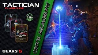 Tactician Class Guide - Onyx Academy - Gears 5