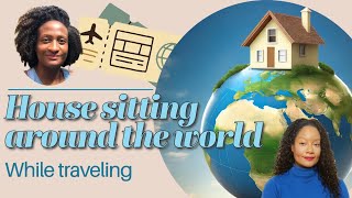 Discovering The Globe Through House Sitting Tips From Seasoned Traveler Stephanie Perry