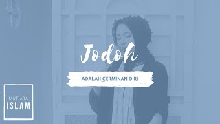 Jodoh Adalah Cerminan Diri | Mutiara Islam