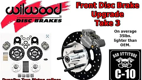 Episode 14 - The Drag and Drive Bad Attitude C-10 gets a Wilwood DynaPro Front Disc Brakes Upgrade