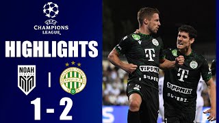 FC Noah vs Ferencváros | 1-2 | Highlights | UEFA Champions League, Qualification 2025