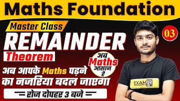 Maths Master Class | Maths Foundation | NUMBER SYSTEM ( REMAINDER THEOROM) | By Manak Anand Sir | 03