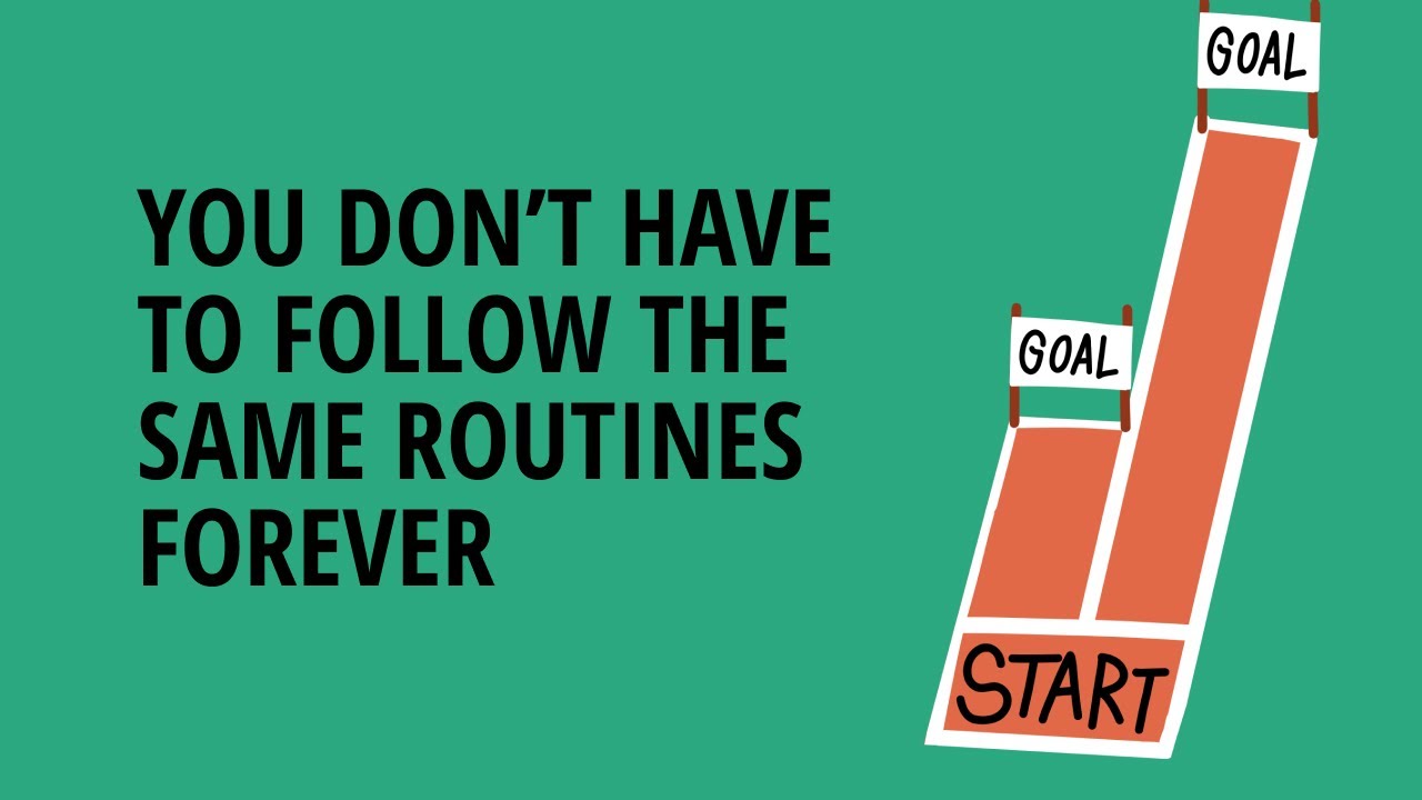 You Don’t Have to Follow the Same Routines Forever - YouTube