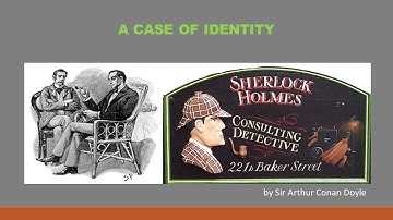The adventure of Sherlock Holmes: A Case Of Identity by Sir Arthur Conan Doyle (audiobook)