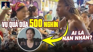 VỤ QUẢ DỨA 500K: NGƯỜI ĐÀN BÀ THAM LAM HAY KHÁCH DU LỊCH XẤU TÍNH?