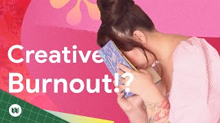 How To Fight Creative Burnout