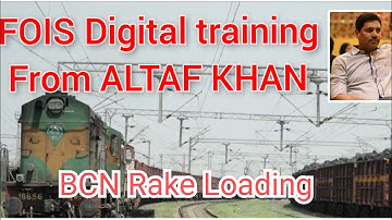 FOIS Training BCN Loading Created by           Altaf Khan CGS/MBSH/HG. #foistraining