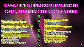 DANGDUT KOPLO TERBAIK PALING DICARI 2021   FULL ALBUM   DANGDUT TERBARU 2021