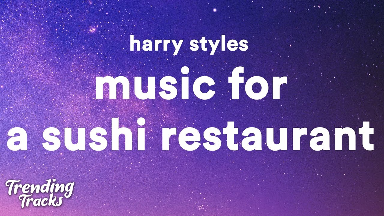 Harry Styles Music For a Sushi Restaurant (Lyrics) YouTube