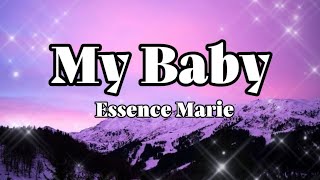 My Baby- ESSENCE Marie (Lyrics)
