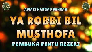 Ya Robbi Bil Musthofa || Semoga Dibukakan Pintu Rezeki || Sholawat Nabi Muhammad SAW  Merdu #22