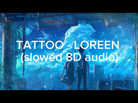 Loreen - Tattoo (8D AUDIO)