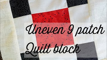 Uneven nine patch quilt block-easy to sew-learn to quilt-patchwork-alternate block-simple sewing