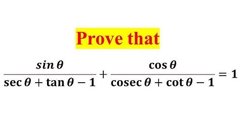 Prove that sin theta / (sec theta + tan theta-1) + cos theta / (cosec theta + cot theta-1)=1