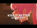 Kiss it better - Rihanna 「edit audio」