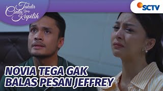 Novia Bikin Sedih, Gak Balas Pesan dari Jeffrey | Takdir Cinta Yang Kupilih - Episode 331