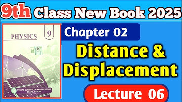 9th class Physics new book Ch 02|| Distance and displacement|| 9 Phy Ch 02 Displacement and Distance